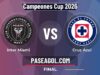 Inter Miami vs Cruz Azul en vivo Campeones Cup 2026, dónde ver Inter Miami vs Cruz Azul - Final - Campeones Cup 2026