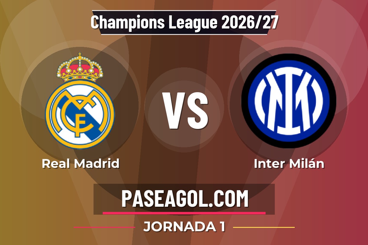 Real Madrid vs Inter Milán Real Madrid vs Inter Milán - Jornada 1 - Champions League 2026/27