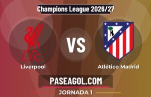 Liverpool vs Atlético Madrid en vivo Champions League 2026/27, donde ver Liverpool vs Atlético Madrid - Jornada 1 - Champions League 2026/27
