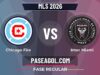 Chicago Fire vs Inter Miami en vivo MLS 2026, donde ver Chicago Fire vs Inter Miami - Fase Regular - MLS 2026