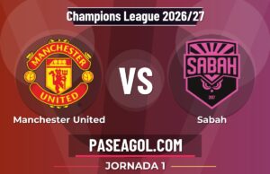 Manchester United vs Sabah en vivo Champions League 2026/27, donde ver Manchester United vs Sabah - Jornada 1 - Champions League 2026/27