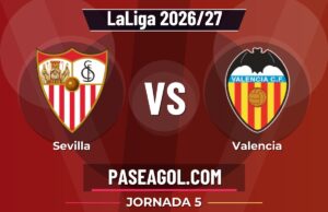 Sevilla vs Valencia en vivo LaLiga 2026/27, dónde ver Sevilla vs Valencia - Jornada 5 - LaLiga 2026/27