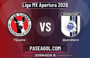 Tijuana vs Querétaro en vivo Liga MX Apertura 2026, dónde ver Tijuana vs Querétaro - Jornada 8 - Liga MX Apertura 2026