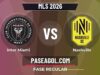 Inter Miami vs Nashville en vivo MLS 2026, dónde ver Inter Miami vs Nashville - Fase Regular - MLS 2026