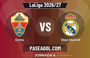 Elche vs Real Madrid en vivo LaLiga 2026/27, dónde ver Elche vs Real Madrid - Jornada 6 - LaLiga 2026/27