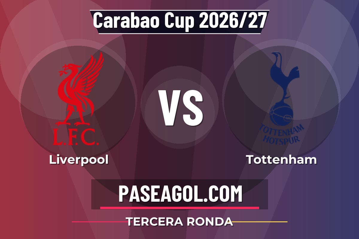 Liverpool vs Tottenham Liverpool vs Tottenham - Tercera Ronda - Carabao Cup 2026/27