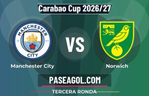 Manchester City vs Norwich en vivo Carabao Cup 2026/27, dónde ver Manchester City vs Norwich - Tercera Ronda - Carabao Cup 2026/27