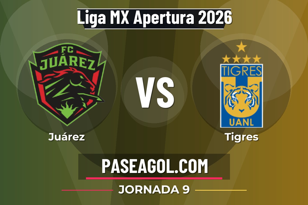 Juárez vs Tigres Juárez vs Tigres - Jornada 9 - Liga MX Apertura 2026