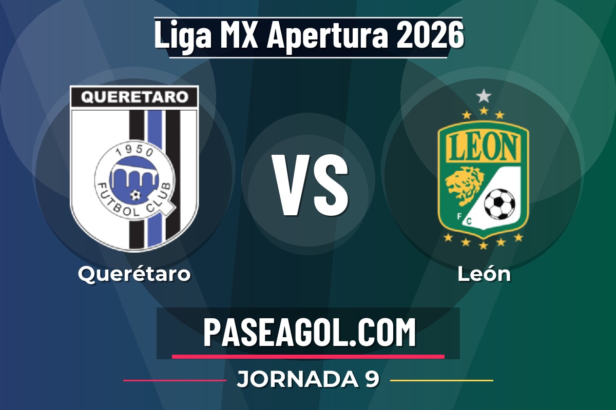 Querétaro vs León Querétaro vs León - Jornada 9 - Liga MX Apertura 2026
